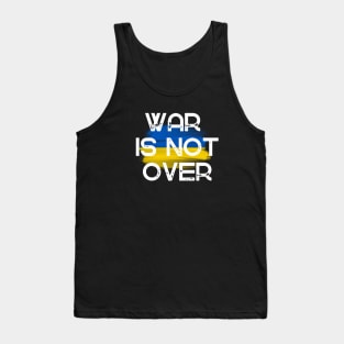 War is not over. Ukraine Tank Top